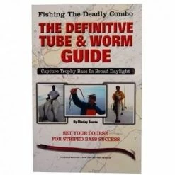 Fishing The Deadly Combo - The Definitive Tube And Worm Guide (Charley Soares)